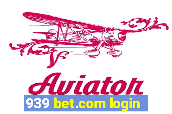 939 bet.com login